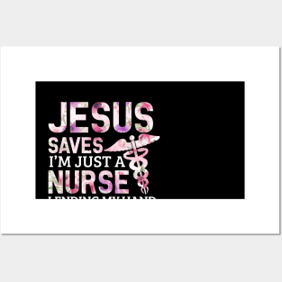 Jesus saves im just a nurse lending my hand Posters and Art